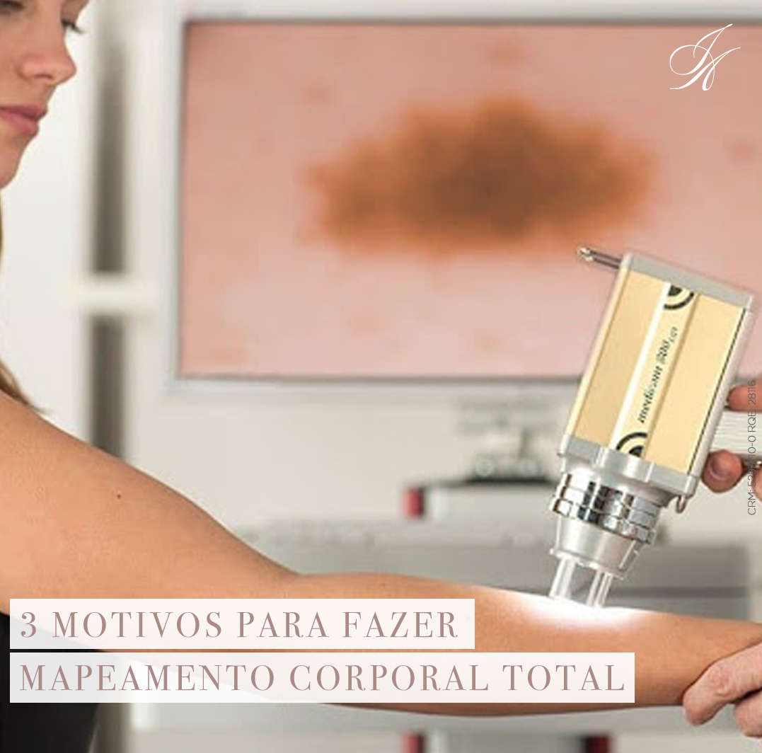 Você está visualizando atualmente 3 motivos para fazer Mapeamento Corporal Total