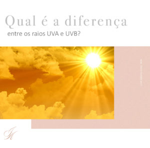 Leia mais sobre o artigo Qual é a diferença entre os raios UVA e UVB?