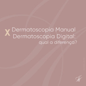 Leia mais sobre o artigo Dermatoscopia Digital x Manual: qual a diferença?