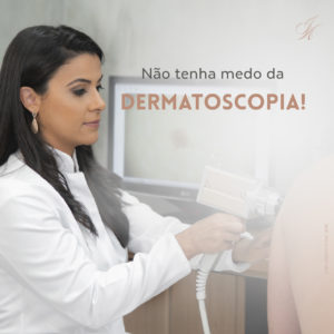 Leia mais sobre o artigo Não tenha medo da dermatoscopia!