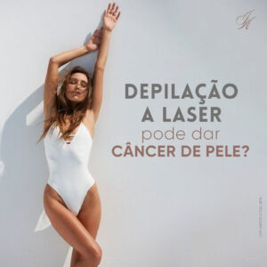 Leia mais sobre o artigo Depilação a laser pode dar câncer de pele?