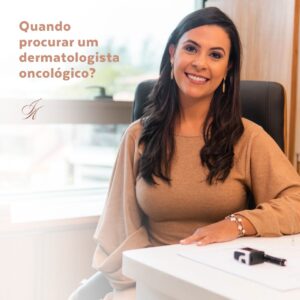 Leia mais sobre o artigo Quando procurar um dermatologista oncológico?