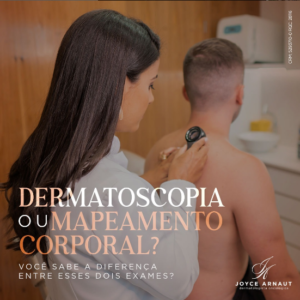 Leia mais sobre o artigo Dermatoscopia ou Mapeamento Corporal?